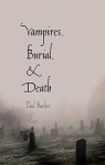 Vampires, Burial and Death par Barber