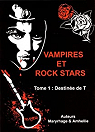 Vampires et rock stars, tome 1 : La destine de T par Astier