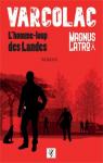 Varcolac : L\'homme-Loup des Landes par Magnus Latro