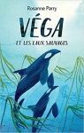 Vega et les eaux sauvages par Parry