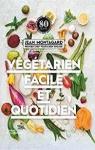 Végétarien facile et quotidien par Montagard