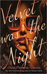 Velvet Was the Night par Moreno-Garcia