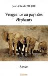 Vengeance au pays des éléphants par Pierre