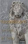 Venise : Le lion, la ville et l'eau par Nooteboom