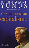 Vers un nouveau capitalisme par Yunus