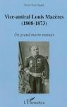 Vice-amiral Louis Mazres (1808-1873) : Un grand marin rennais par Digard