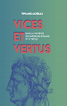 Vices et vertus dans la vie privée des empereurs romains (Ier – Ve siècle) par Moreau