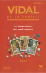 Vidal de la famille : Le dictionnaire des mdicaments, Edition 2001 par Vidal