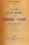 Vie et les oeuvres de Gabriel Faur. Acadmie des beaux-arts par Bruneau