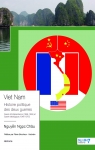 Viet Nam : L'histoire politique des deux guerres par Nguyn