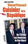 Vincent Poussard Cuisinier de la Rpublique par Raffier