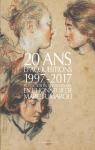 20 ans d'acquisitions (1997-2017) par Amis du Louvre