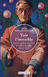 Voir linvisible. Histoire visuelle du mouvement merveilleux-scientifique (1909-1930) par 