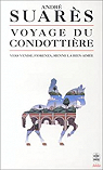 Voyage du condottière : Vers Venise, Fiorenza, Sienne la bien-aimée   par Suarès