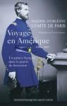 Voyage en Amérique 1861-1862 : Un prince français dans la guerre de Sécession par d'Orléans