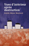 Vues dintrieur aprs destruction par Meyer MacLeod