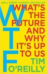 WTF? What's the futuer and why it's up to us par O'Reilly