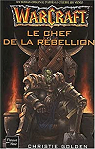 Warcraft : Le Chef de la rebellion par Golden