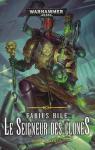 Warhammer 40.000 - Fabius Bile 02 - Le Seigneur des Clones par Reynolds