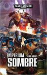Warhammer 40.000 - Sombre Imperium, tome 1 : Sombre Imperium par Haley