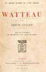 Watteau, un Grand Matre du XVIIIe sicle par Gillet