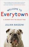 Welcome To Everytown: A Journey Into The English Mind (English Edition) par Baggini