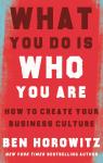 What You Do Is Who You Are: How to Create Your Business Culture par Horowitz