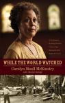 While the world watched par Maull McKinstry