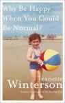 Why Be Happy When You Could Be Normal? par Winterson