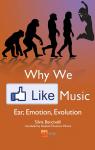 Why We Like Music: Ear, Emotion, Evolution par Bencivelli