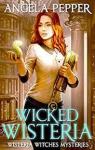 Wisteria witches mysteries, tome 2 : Wicked wisteria par Pepper