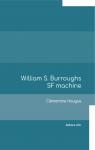 William S. Burroughs. SF Machine par Hougue