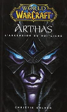 World of Warcraft : Arthas : L'ascension du roi-liche par Golden
