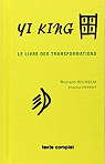 Yi king : Le Livre des transformations (texte complet) par Wilhelm