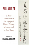 Zhuangzi: A New Translation of the Sayings of Master Zhuang As Interpreted by Guo Xiang par Lynn