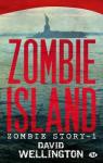 Zombie story, tome 1 : Zombie island par Wellington