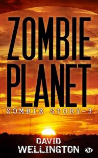 Zombie Story, tome 3 : Zombie Planet par David Wellington