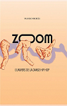 Zoom, l'univers de la danse hip hop  par Amenzou