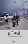 Jeff Wall : Catalogue raisonn par Wall