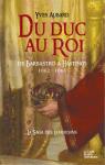 La saga des Limousins, tome 12 : Du duc au roi par Aubard