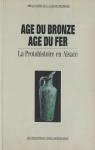 Âge du bronze, âge du fer. La Protohistoire en Alsace par Schnitzler