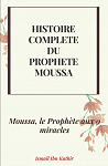 histoire complte du prophte Moussa par Ibn Kathir