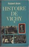 Histoire de Vichy, tome 1 : 1940 - 1944 par Aron