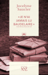 ''Je n'ai jamais lu Baudelaire'' nouvelle au bout du rail par Saucier
