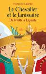 le Chevalier et le Janissaire : De Malte  Lpante par Lalande
