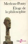 Éloge de la philosophie et autres essais par Merleau-Ponty