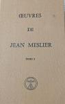 Oeuvres, tome 1 par Meslier