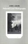 Polaroid Land Photography par Adams