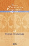 Revue de psychothrapie psychanalytique de groupe, n44 : Humour rire et groupe par Psychothrapie psychanalytique de groupe