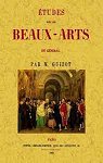 tudes sur les Beaux-Arts en gnral par Guizot